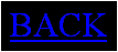 Text Box: BACK