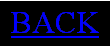 Text Box: BACK