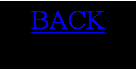 Text Box: BACK